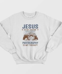 Jesus Is My Savior Photography Is My Therapy Sweatshirt 1 Jesus Is My Savior Photography Is My Therapy Sweatshirt 2
