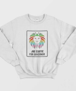 Joe Exotic For Governor Sweatshirt 1