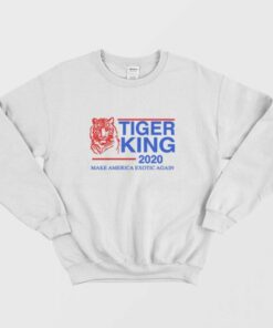 Joe Exotic Make America Exotic Again Sweatshirt 1