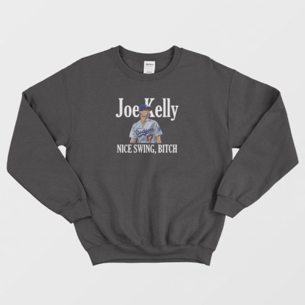 Joe Kelly Nice Swing Bitch Sweatshirt