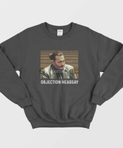 Johnny Depp Objection Hearsay Sweatshirt 1