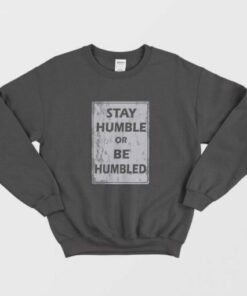 Johnny Depp Stay Humble Or Be Humbled Sweatshirt 1 Johnny Depp Stay Humble Or Be Humbled Sweatshirt 2
