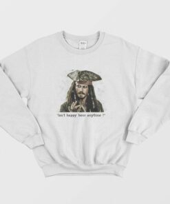 Johnny Isn't Happy Hour Anytime Sweatshirt Jack Sparrow 1 Johnny Isnt Happy Hour Anytime Sweatshirt Jack Sparrow 2