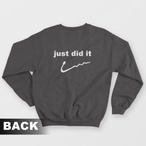 Just Did It Funny Sweatshirt 3