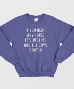 Just Me and The Boys Boppin Sweatshirt 2