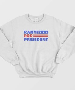 Kanye For President 2020 Sweatshirt 1