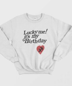 Kanye West Lucky Me Its My Birthday Sweatshirt 1