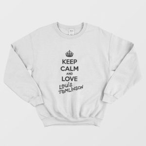 Keep Calm and Love Louis Tomlinson Sweatshirt 3