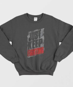 Kevin Owens Just Keep Fighting Sweatshirt 2