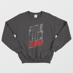 Kevin Owens Just Keep Fighting Sweatshirt