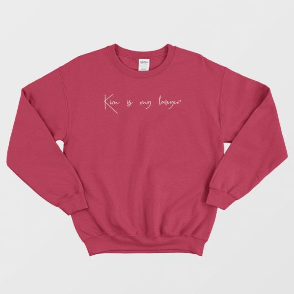 Kim Is My Lawyer Sweatshirt