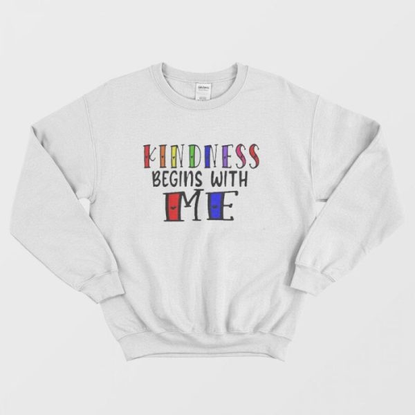 Kindness Begins With Me Autism Awareness Be Kind Sweatshirt