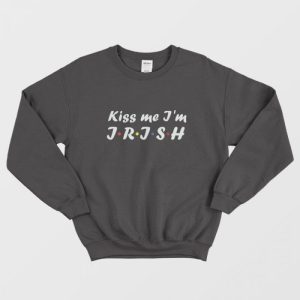 Kiss Me I’m Irish St Patricks Day Sweatshirt