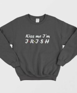 Kiss Me Im Irish St Patricks Day Sweatshirt 2