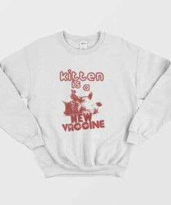 Kitten Is A New Vaccine Sweatshirt 1