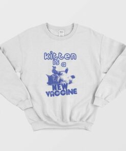 Kitten Is A New Vaccine Sweatshirt 1 Kitten Is A New Vaccine Sweatshirt 2