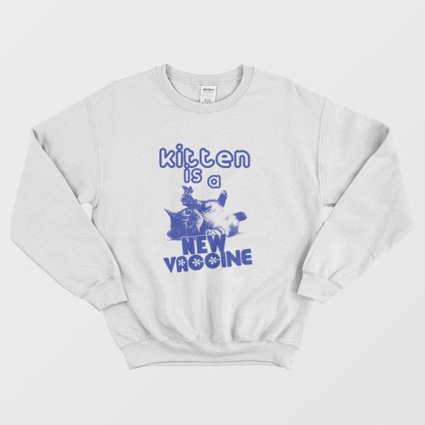 Kitten Is A New Vaccine Sweatshirt