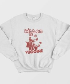 Kitten Is A New Vaccine Sweatshirt 3 Kitten Is A New Vaccine Sweatshirt 4