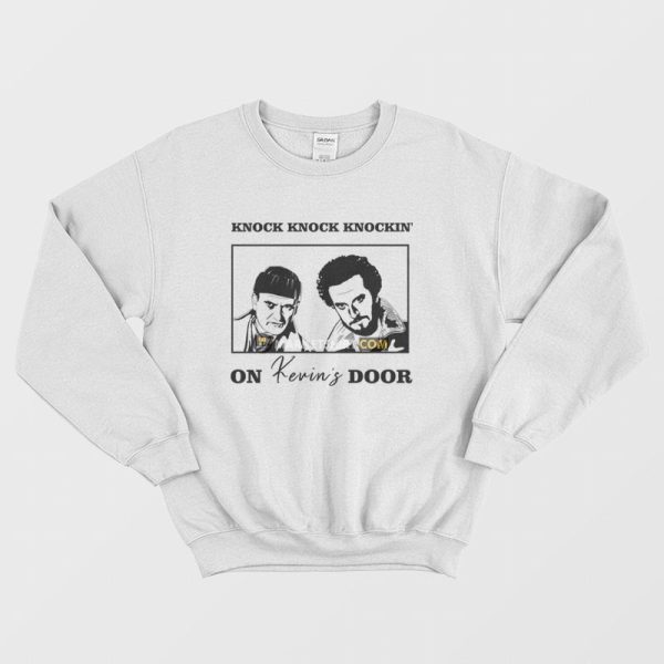 Knock Knock Knockin’ On Kevin’s Door Sweatshirt Home Alone