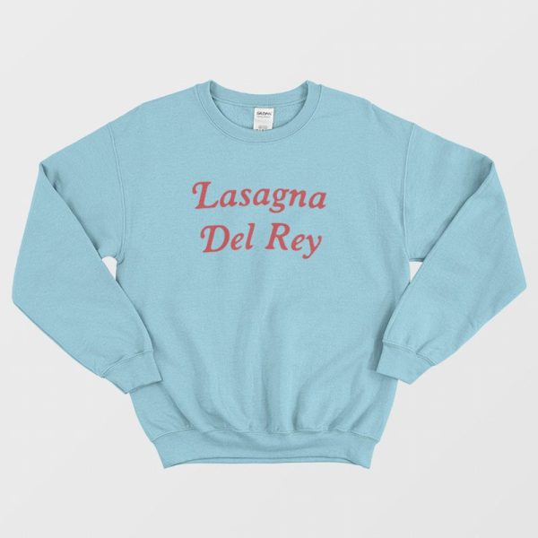 Lasagna Del Rey Sweatshirt