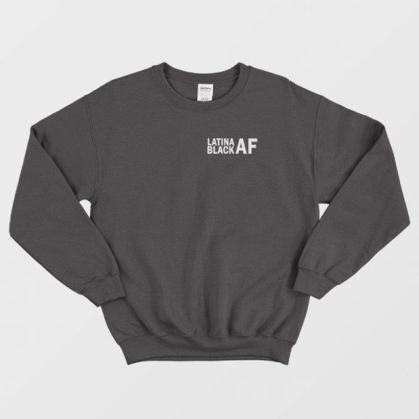 Latina Black Af Sweatshirt