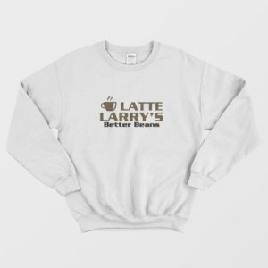 Latte Larry’s Better Beans Logo Sweatshirt