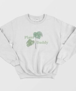 Leaves Plant Daddy Sweatshirt 3
