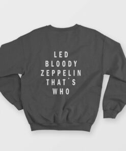 Led Bloody Zeppelin Thats Who Sweatshirt 1