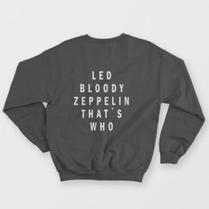 Led Bloody Zeppelin Thats Who Sweatshirt 3