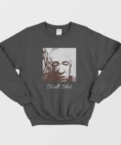 Leslie Jordan Well Shit Sweatshirt 1