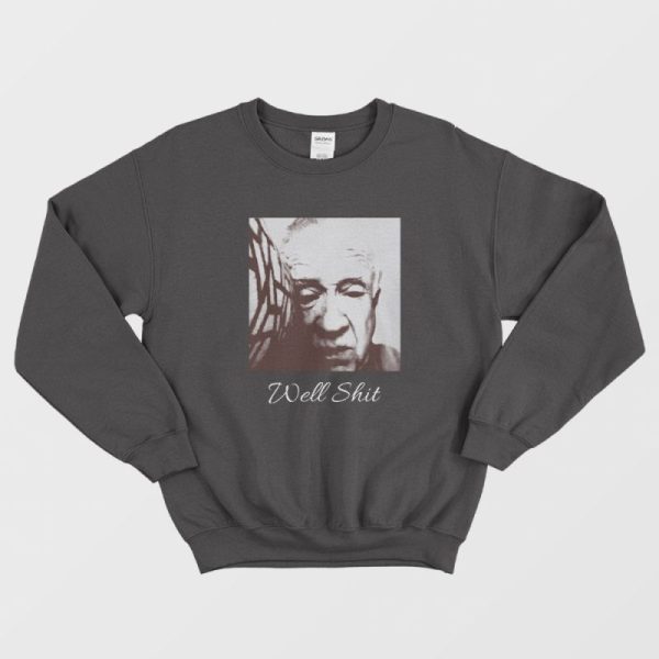 Leslie Jordan Well Shit Sweatshirt