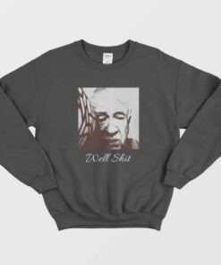 Leslie Jordan Well Shit Sweatshirt 2