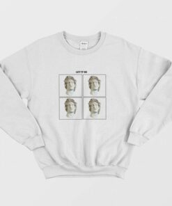 Let It Be David Michelangelo Statue Sweatshirt 1