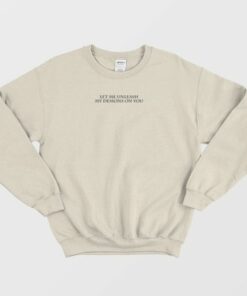 Let Me Unleash My Demons On You Sweatshirt 4