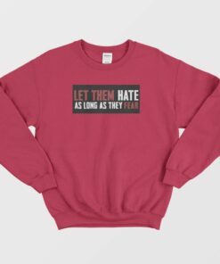 Let Them Hate As Long As They Fear Sweatshirt 2