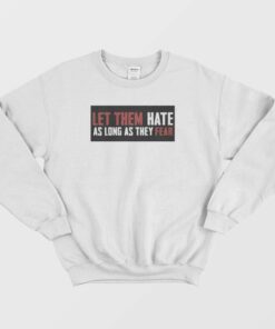 Let Them Hate As Long As They Fear Sweatshirt 3