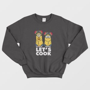 Let’s Cook Breaking Bad Minions Sweatshirt