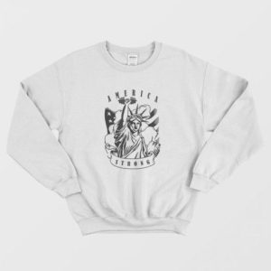 Liberty America Strong Sweatshirt