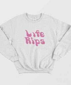 Life Rips Sweatshirt 1