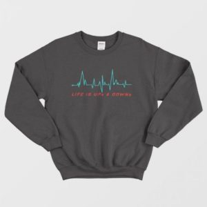 Life is Ups and Downs Sweatshirt 3