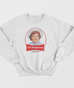 Lil Diabeetus Taste It Sweatshirt 1
