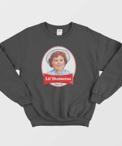 Lil Diabeetus Taste It Sweatshirt 2
