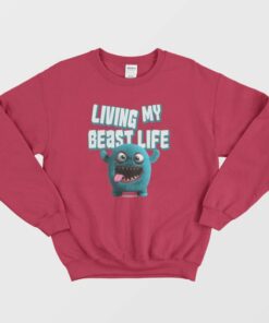 Living My Beast Life Funny Sweatshirt 3