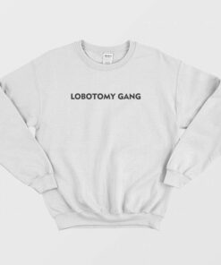 Lobotomy Gang Sweatshirt 2