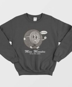 Loki Miss Minutes For All Time Always Sweatshirt 3