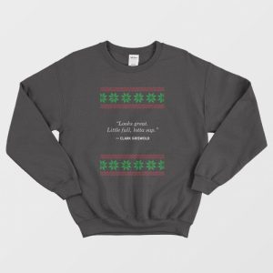 Looks Great Little Full Lotta Sap Clark Griswold Sweatshirt