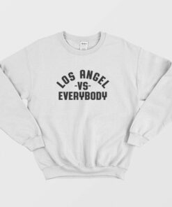 Los Angel Vs Everybody Sweatshirt 2