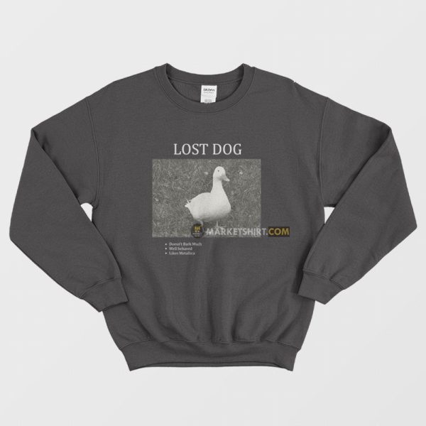 Lost Dog Doesn’t Bark Much Well behaved Likes Metallica Sweatshirt