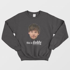 Louis Tomlinson This Is Daddy Sweatshirt