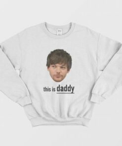 Louis Tomlinson This Is Daddy Sweatshirt 2 Louis Tomlinson This Is Daddy Sweatshirt 3